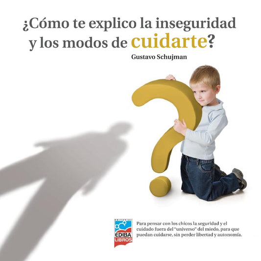 ¿Cómo te explico la inseguridad y los modos de cuidarte?