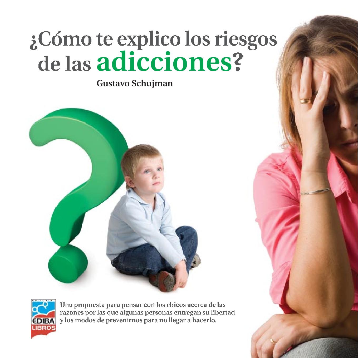 ¿Cómo te explico los riesgos de las adicciones?